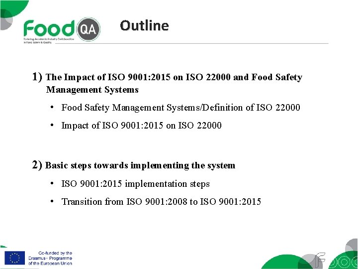 Outline 1) The Impact of ISO 9001: 2015 on ISO 22000 and Food Safety