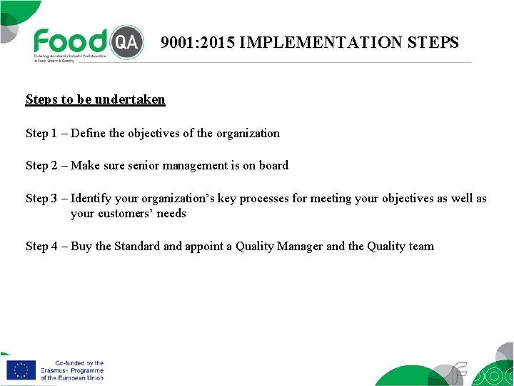 9001: 2015 IMPLEMENTATION STEPS Steps to be undertaken Step 1 – Define the objectives