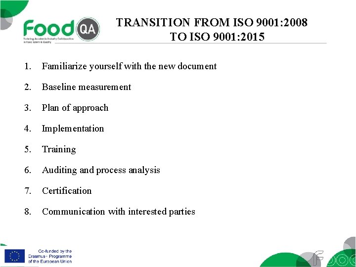 TRANSITION FROM ISO 9001: 2008 TO ISO 9001: 2015 1. Familiarize yourself with the