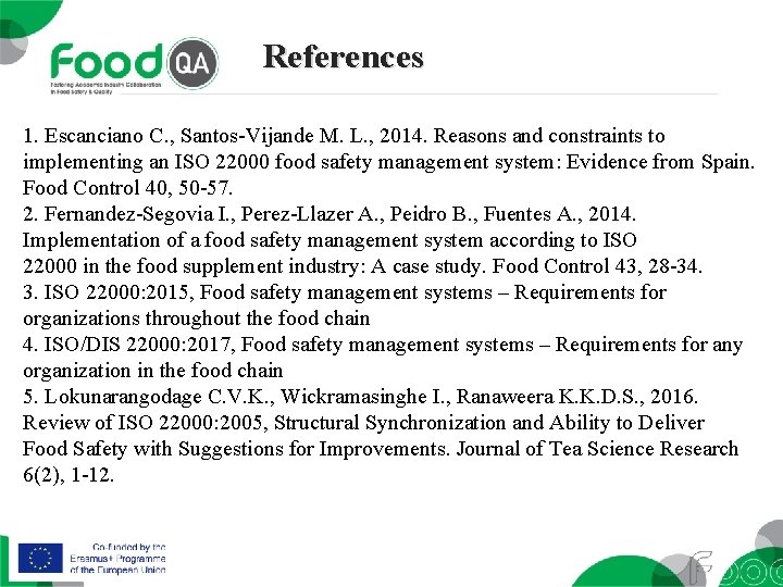 References 1. Escanciano C. , Santos-Vijande M. L. , 2014. Reasons and constraints to