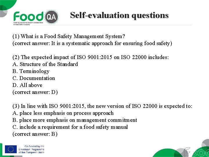 Self-evaluation questions (1) What is a Food Safety Management System? (correct answer: It is