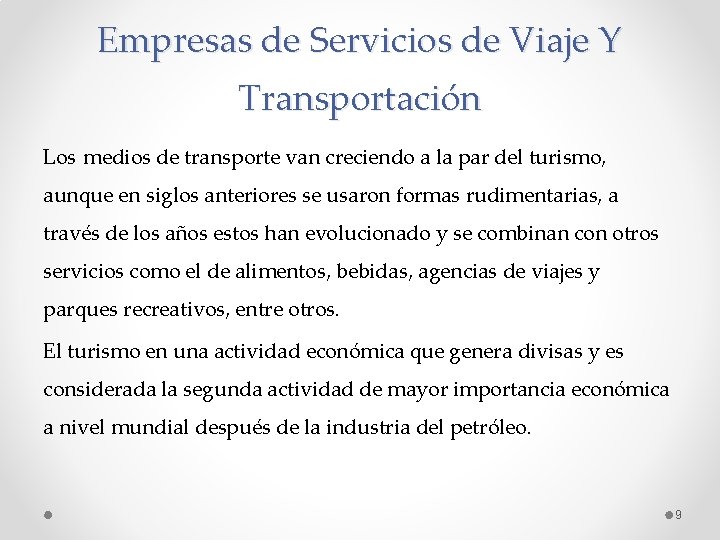 Empresas de Servicios de Viaje Y Transportación Los medios de transporte van creciendo a