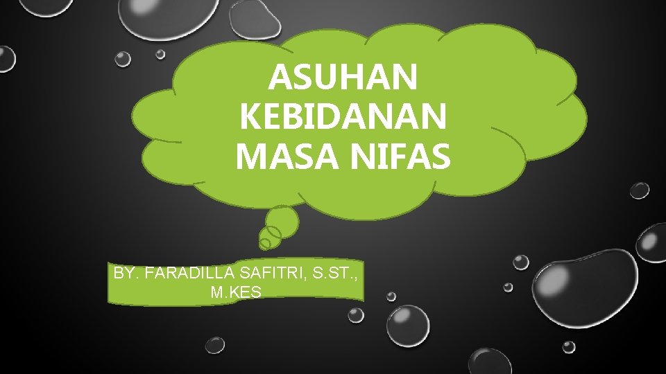 ASUHAN KEBIDANAN MASA NIFAS BY. FARADILLA SAFITRI, S. ST. , M. KES 