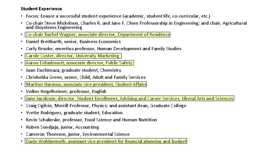 Student Experience • Focus: Ensure a successful student experience (academic, student life, co-curricular, etc.