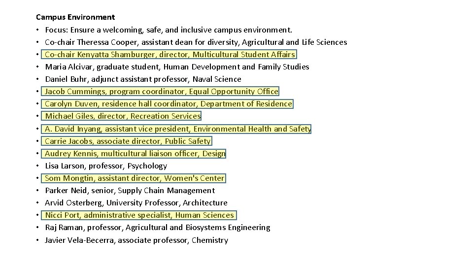 Campus Environment • Focus: Ensure a welcoming, safe, and inclusive campus environment. • Co-chair