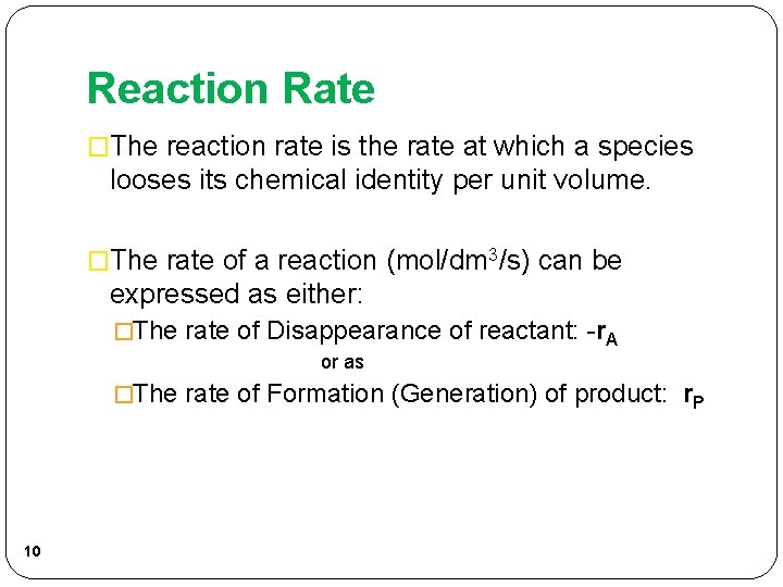 Reaction Rate �The reaction rate is the rate at which a species looses its Reaction Rate �The reaction rate is the rate at which a species looses its