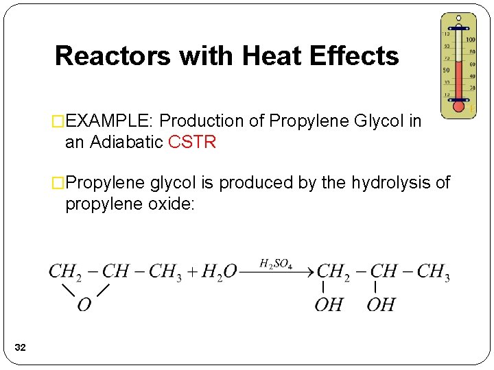 Reactors with Heat Effects �EXAMPLE: Production of Propylene Glycol in an Adiabatic CSTR �Propylene Reactors with Heat Effects �EXAMPLE: Production of Propylene Glycol in an Adiabatic CSTR �Propylene