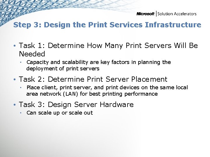Step 3: Design the Print Services Infrastructure • Task 1: Determine How Many Print