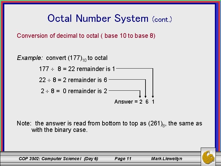 Octal Number System (cont. ) Conversion of decimal to octal ( base 10 to