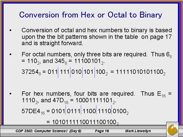 Conversion from Hex or Octal to Binary • Conversion of octal and hex numbers