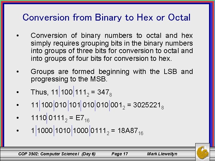 Conversion from Binary to Hex or Octal • Conversion of binary numbers to octal