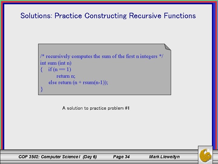 Solutions: Practice Constructing Recursive Functions /* recursively computes the sum of the first n