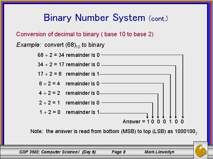 Binary Number System (cont. ) Conversion of decimal to binary ( base 10 to