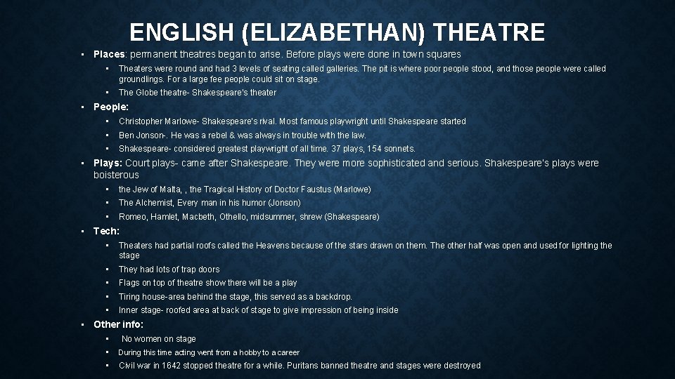 ENGLISH (ELIZABETHAN) THEATRE • Places: permanent theatres began to arise. Before plays were done