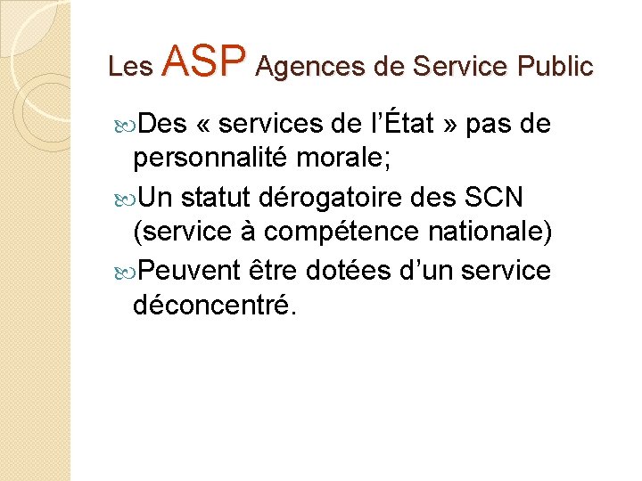 Les ASP Agences de Service Public Des « services de l’État » pas de