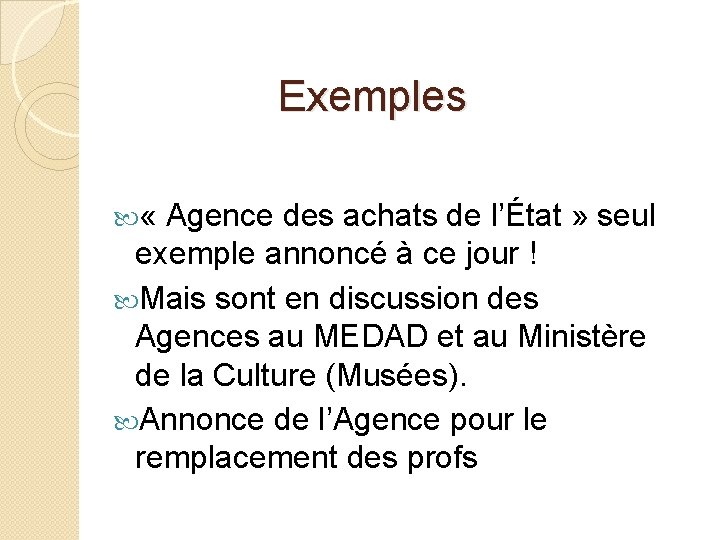 Exemples « Agence des achats de l’État » seul exemple annoncé à ce jour