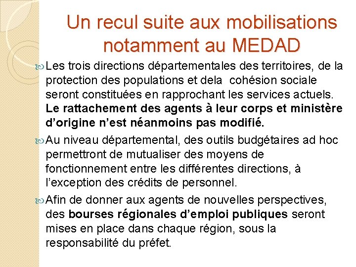 Un recul suite aux mobilisations notamment au MEDAD Les trois directions départementales des territoires,