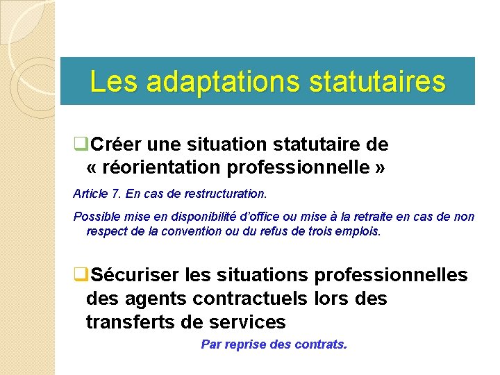 Les adaptations statutaires q. Créer une situation statutaire de « réorientation professionnelle » Article