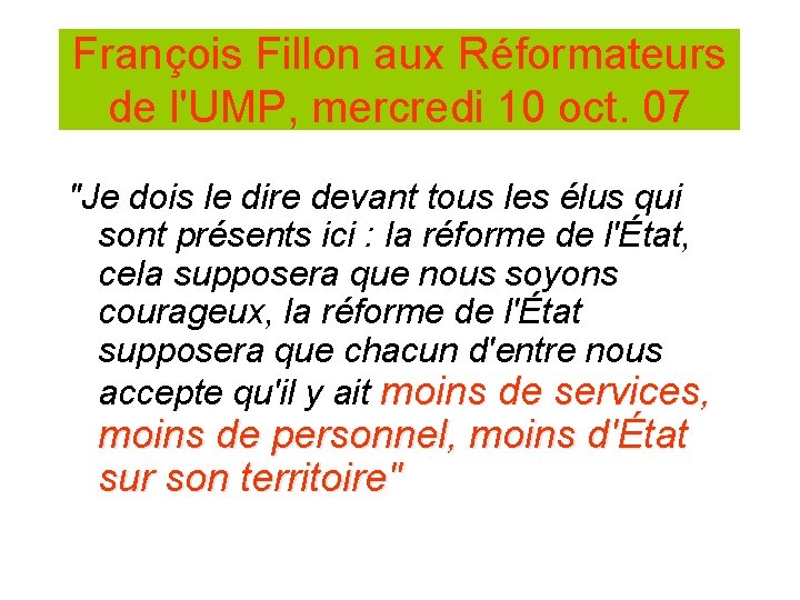 François Fillon aux Réformateurs de l'UMP, mercredi 10 oct. 07 "Je dois le dire