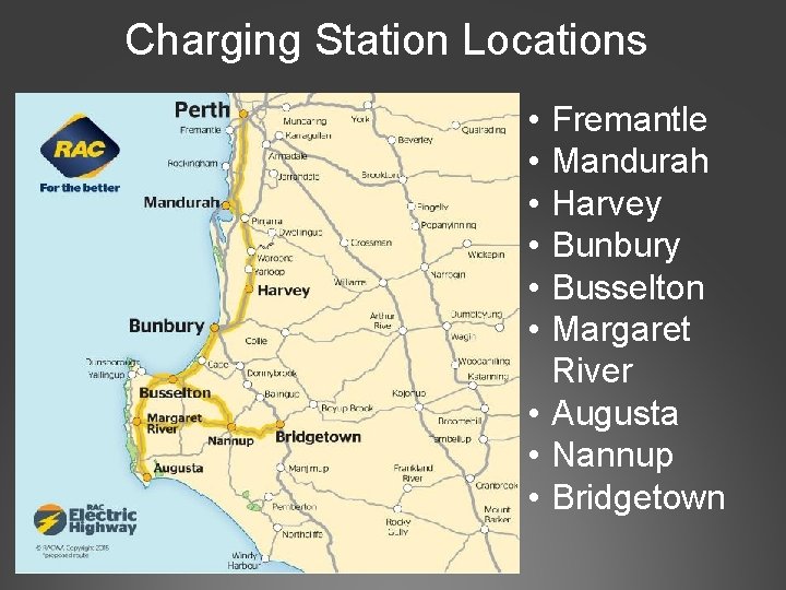 Charging Station Locations • • • Fremantle Mandurah Harvey Bunbury Busselton Margaret River •