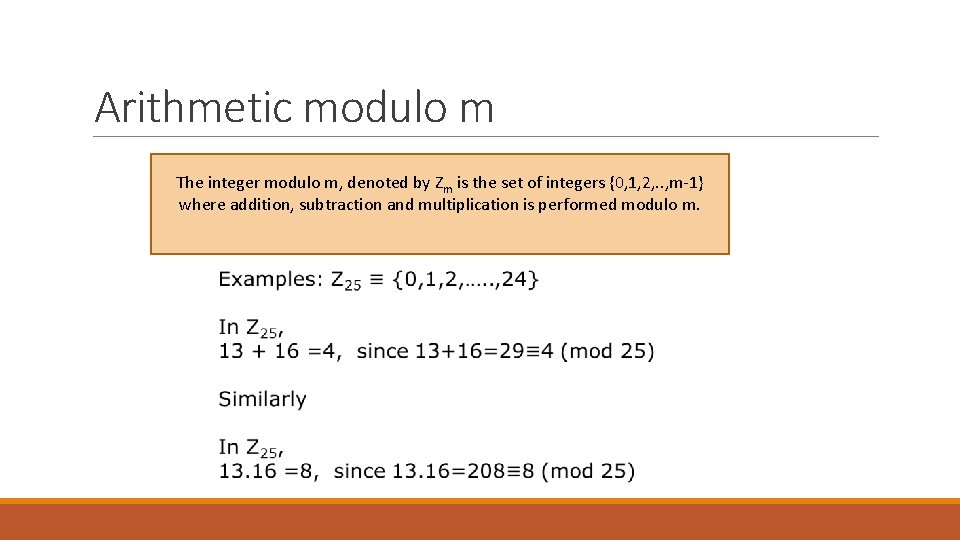 Arithmetic modulo m The integer modulo m, denoted by Zm is the set of Arithmetic modulo m The integer modulo m, denoted by Zm is the set of