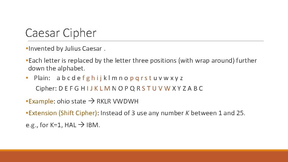 Caesar Cipher • Invented by Julius Caesar. • Each letter is replaced by the Caesar Cipher • Invented by Julius Caesar. • Each letter is replaced by the