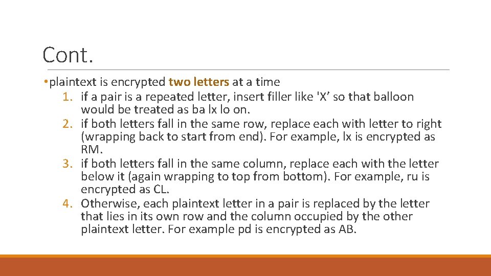 Cont. • plaintext is encrypted two letters at a time 1. if a pair Cont. • plaintext is encrypted two letters at a time 1. if a pair