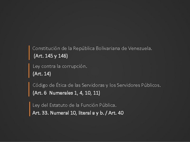 Constitución de la República Bolivariana de Venezuela. (Art. 145 y 146) Ley contra la