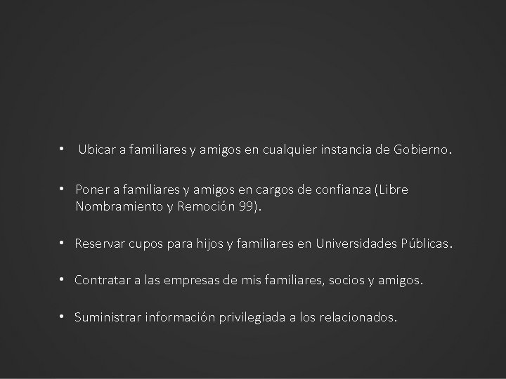  • Ubicar a familiares y amigos en cualquier instancia de Gobierno. • Poner