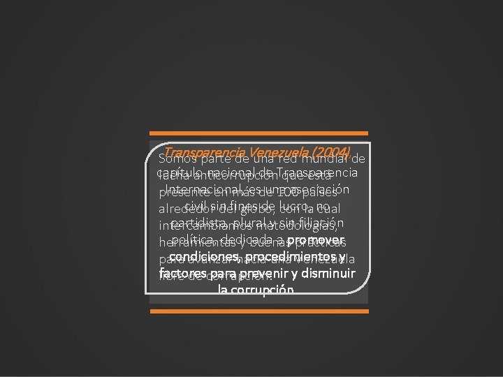 Transparencia (2004), de Somos parte de. Venezuela una red mundial capítulo nacional de Transparencia