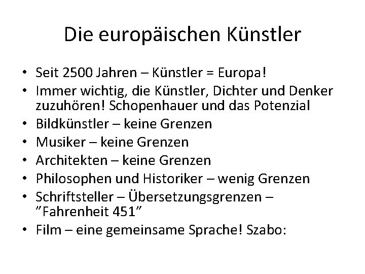 Die europäischen Künstler • Seit 2500 Jahren – Künstler = Europa! • Immer wichtig,