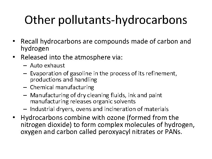 Other pollutants-hydrocarbons • Recall hydrocarbons are compounds made of carbon and hydrogen • Released Other pollutants-hydrocarbons • Recall hydrocarbons are compounds made of carbon and hydrogen • Released