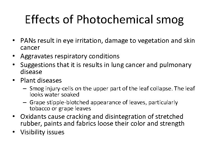 Effects of Photochemical smog • PANs result in eye irritation, damage to vegetation and Effects of Photochemical smog • PANs result in eye irritation, damage to vegetation and
