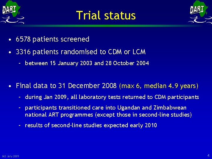 Trial status • 6578 patients screened • 3316 patients randomised to CDM or LCM