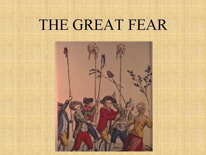 THE GREAT FEAR 