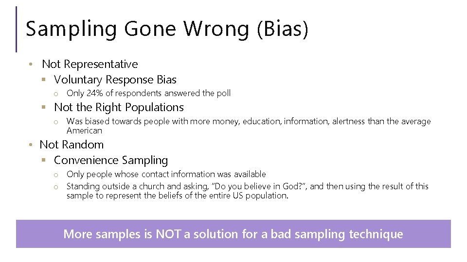 Sampling Gone Wrong (Bias) • Not Representative § Voluntary Response Bias o Only 24%