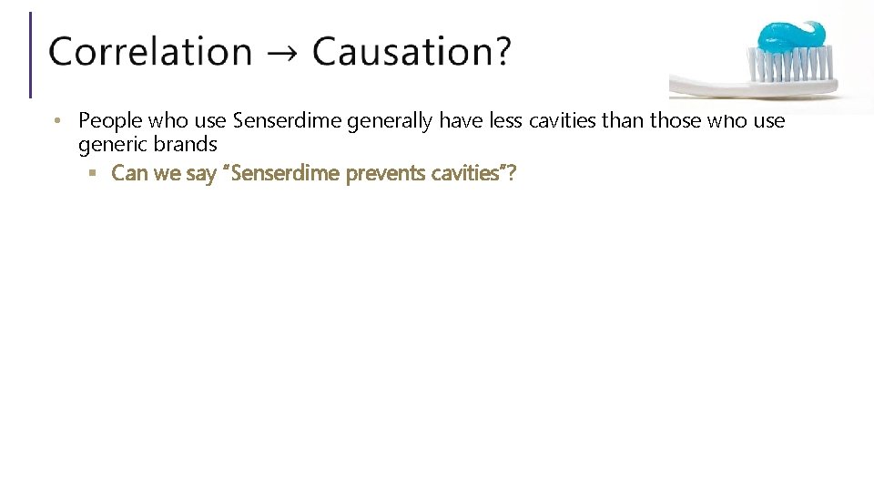  • People who use Senserdime generally have less cavities than those who use