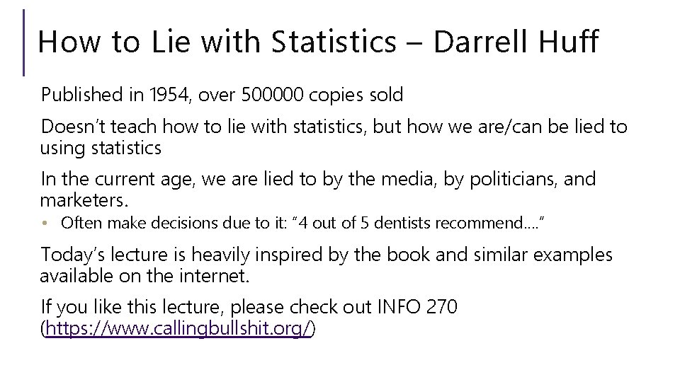 How to Lie with Statistics – Darrell Huff Published in 1954, over 500000 copies
