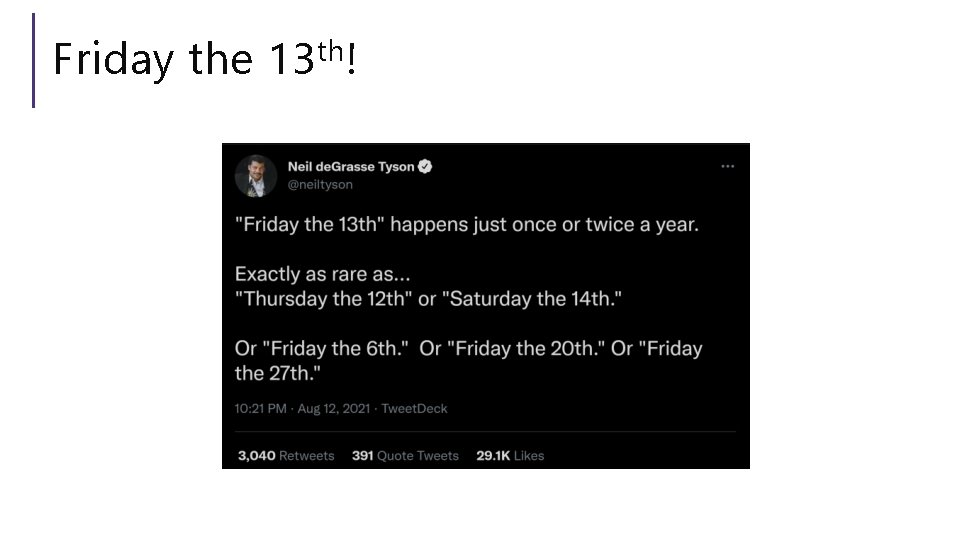 Friday the 13 th! 