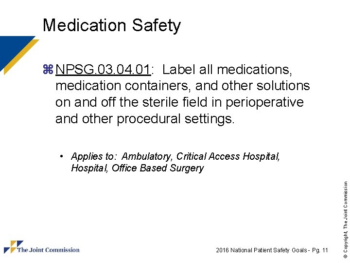 Medication Safety z NPSG. 03. 04. 01: Label all medications, medication containers, and other
