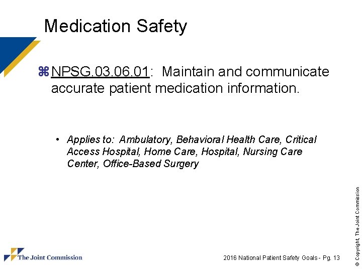 Medication Safety z NPSG. 03. 06. 01: Maintain and communicate accurate patient medication information.