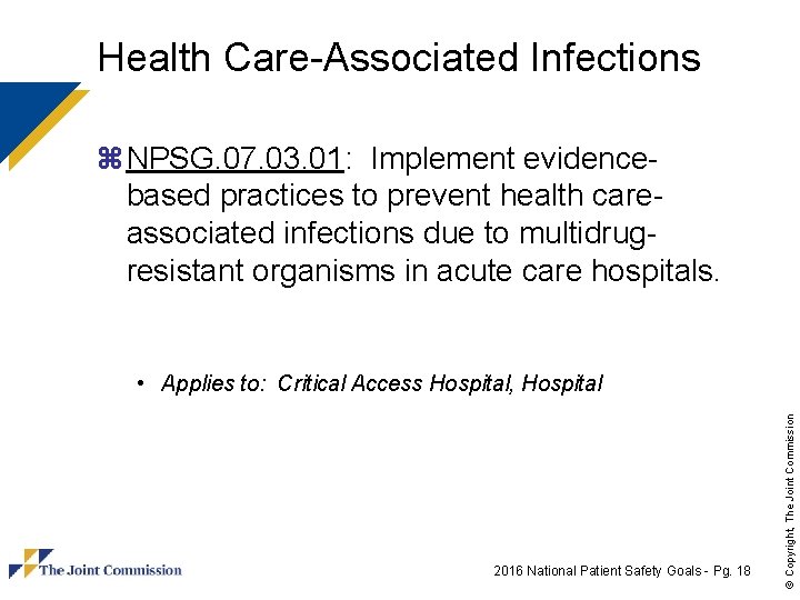 Health Care-Associated Infections z NPSG. 07. 03. 01: Implement evidencebased practices to prevent health