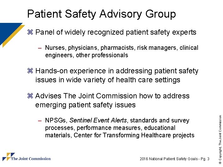 Patient Safety Advisory Group z Panel of widely recognized patient safety experts – Nurses,