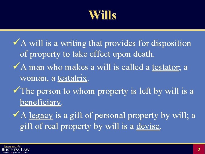 Wills üA will is a writing that provides for disposition of property to take