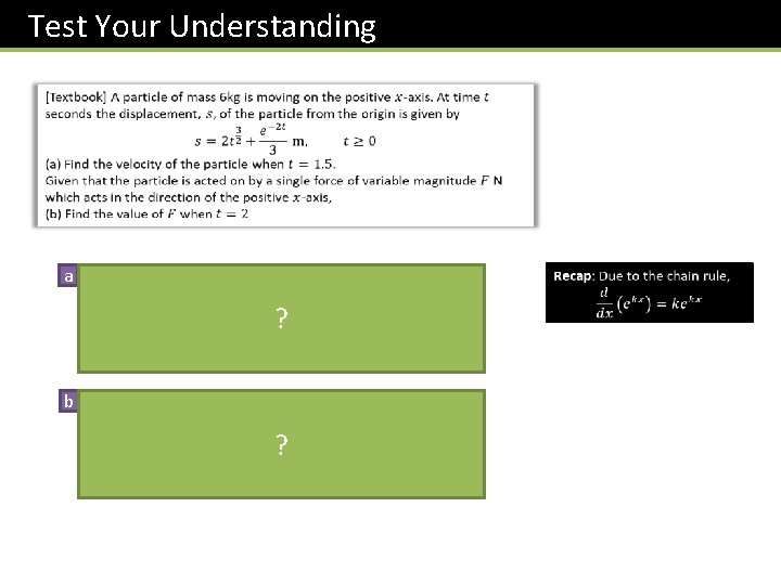 Test Your Understanding a ? b ? 