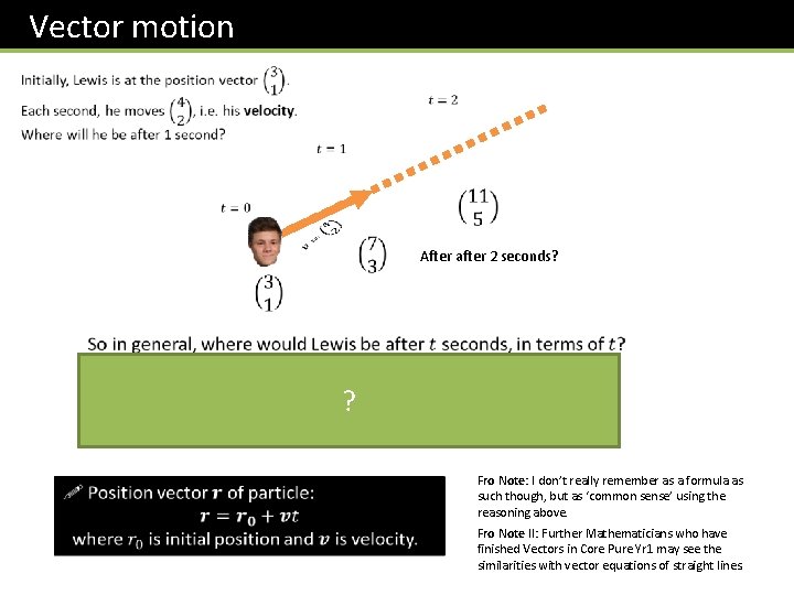 Vector motion After after 2 seconds? ? Fro Note: I don’t really remember as