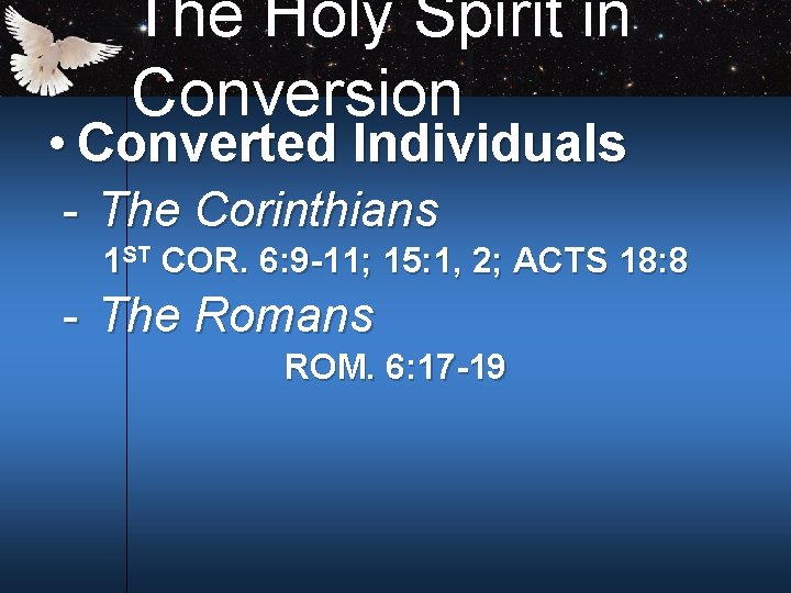 The Holy Spirit in Conversion • Converted Individuals The Corinthians 1 ST COR. 6: