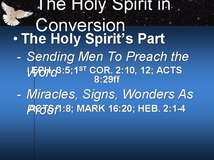 The Holy Spirit in Conversion • The Holy Spirit’s Part Sending Men To Preach