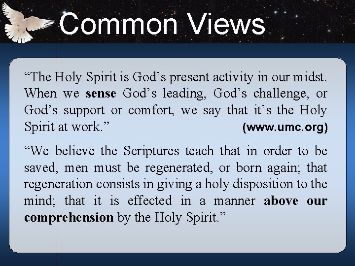 Common Views “The Holy Spirit is God’s present activity in our midst. When we