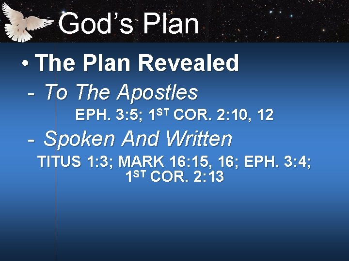 God’s Plan • The Plan Revealed To The Apostles EPH. 3: 5; 1 ST
